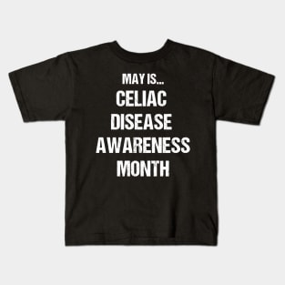 May Is Celiac Disease Awareness Month Text Based Design Kids T-Shirt